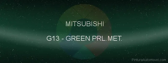 Pintura Mitsubishi G13 Green Prl.met.