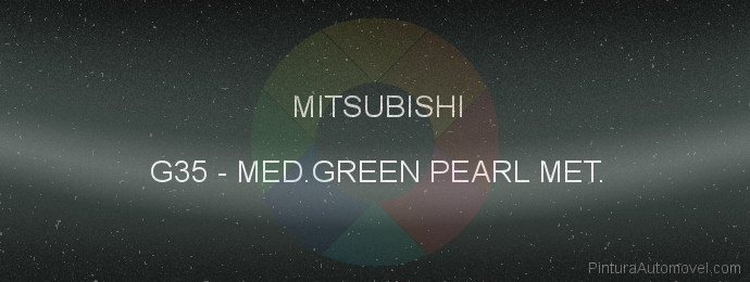 Pintura Mitsubishi G35 Med.green Pearl Met.