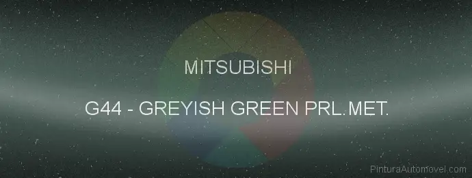 Pintura Mitsubishi G44 Greyish Green Prl.met.