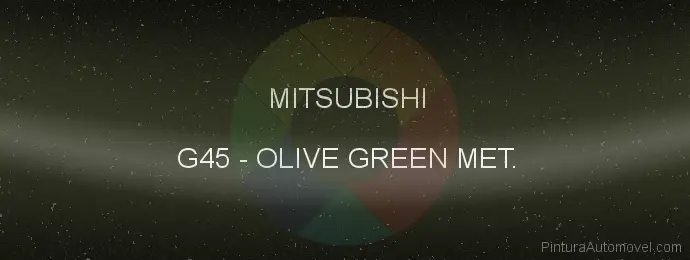 Pintura Mitsubishi G45 Olive Green Met.