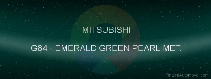 Pintura Mitsubishi G84 Emerald Green Pearl Met.