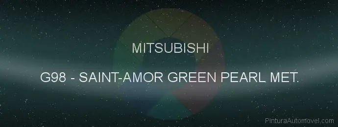 Pintura Mitsubishi G98 Saint-amor Green Pearl Met.