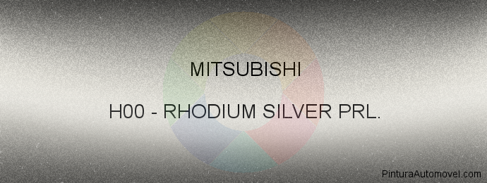 Pintura Mitsubishi H00 Rhodium Silver Prl.