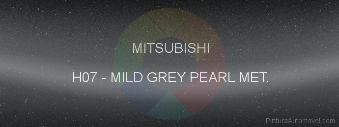 Pintura Mitsubishi H07 Mild Grey Pearl Met.