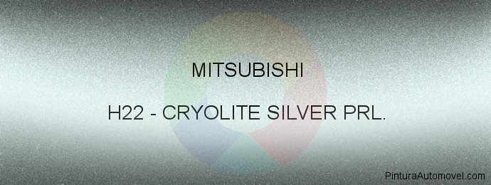 Pintura Mitsubishi H22 Cryolite Silver Prl.