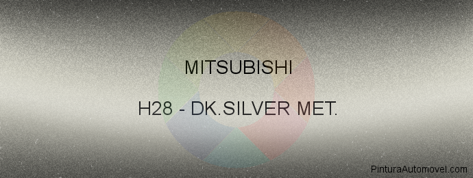 Pintura Mitsubishi H28 Dk.silver Met.
