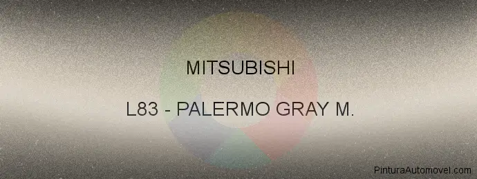 Pintura Mitsubishi L83 Palermo Gray M.
