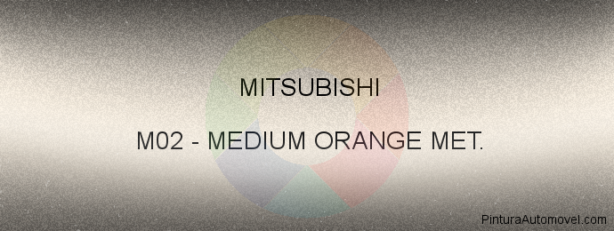 Pintura Mitsubishi M02 Medium Orange Met.