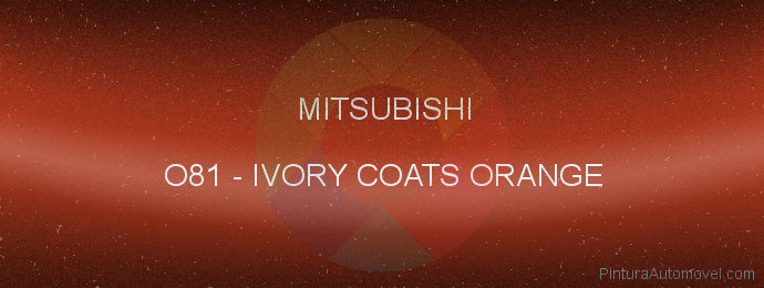Pintura Mitsubishi O81 Ivory Coats Orange