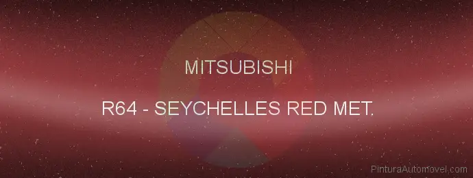 Pintura Mitsubishi R64 Seychelles Red Met.