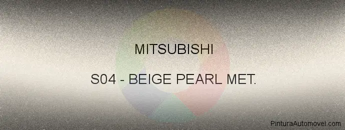 Pintura Mitsubishi S04 Beige Pearl Met.