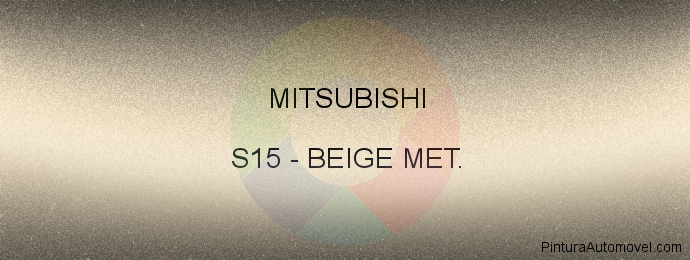 Pintura Mitsubishi S15 Beige Met.