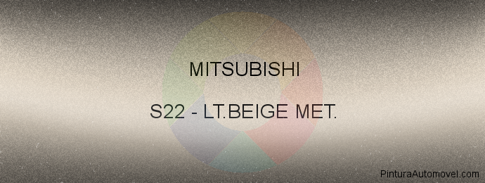 Pintura Mitsubishi S22 Lt.beige Met.