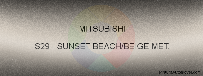Pintura Mitsubishi S29 Sunset Beach/beige Met.