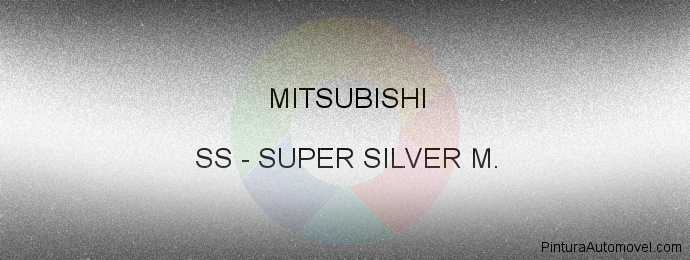 Pintura Mitsubishi SS Super Silver M.