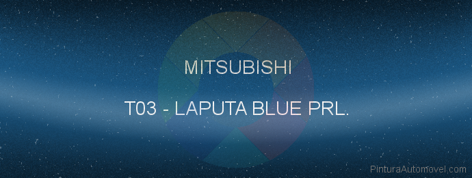 Pintura Mitsubishi T03 Laputa Blue Prl.