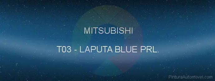 Pintura Mitsubishi T03 Laputa Blue Prl.