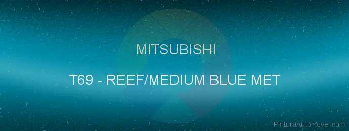 Pintura Mitsubishi T69 Reef/medium Blue Met