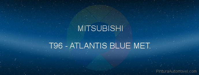 Pintura Mitsubishi T96 Atlantis Blue Met.