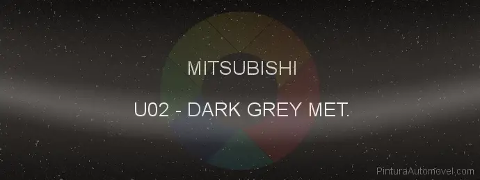 Pintura Mitsubishi U02 Dark Grey Met.