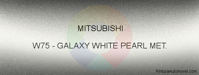 Pintura Mitsubishi W75 Galaxy White Pearl Met.
