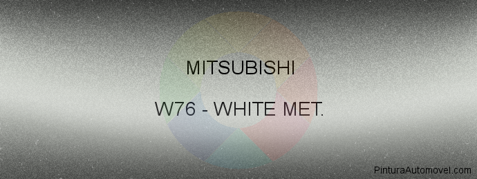 Pintura Mitsubishi W76 White Met.