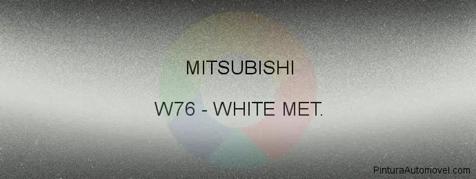 Pintura Mitsubishi W76 White Met.