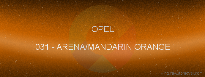 Pintura Opel 031 Arena/mandarin Orange