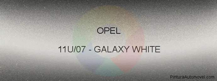 Pintura Opel 11U/07 Galaxy White