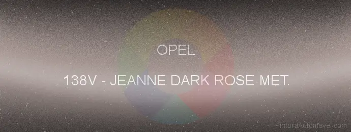Pintura Opel 138V Jeanne Dark Rose Met.