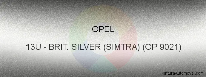 Pintura Opel 13U Brit. Silver (simtra) (op 9021)