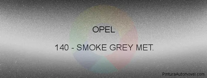 Pintura Opel 140 Smoke Grey Met.