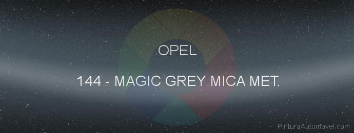 Pintura Opel 144 Magic Grey Mica Met.