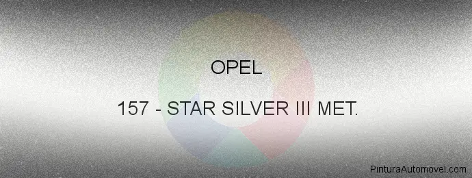 Pintura Opel 157 Star Silver Iii Met.
