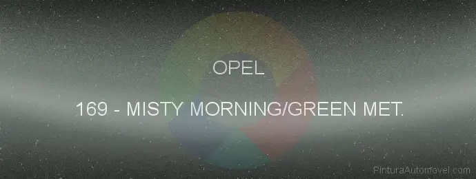 Pintura Opel 169 Misty Morning/green Met.