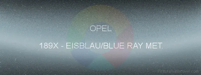 Pintura Opel 189X Eisblau/blue Ray Met.