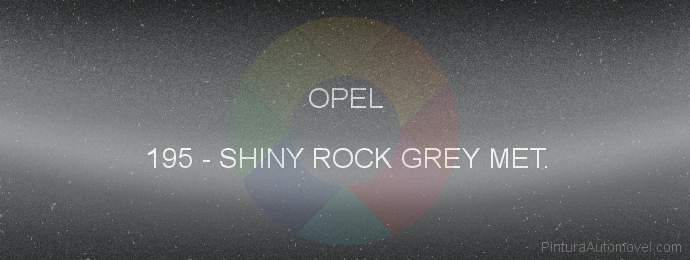 Pintura Opel 195 Shiny Rock Grey Met.