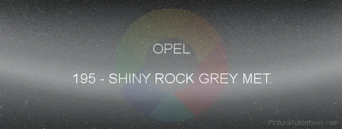 Pintura Opel 195 Shiny Rock Grey Met.