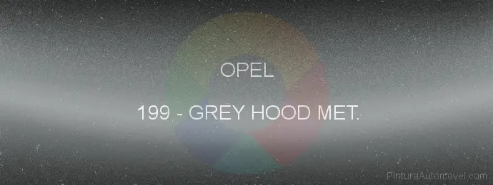 Pintura Opel 199 Grey Hood Met.