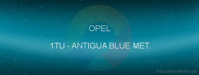 Pintura Opel 1TU Antigua Blue Met.