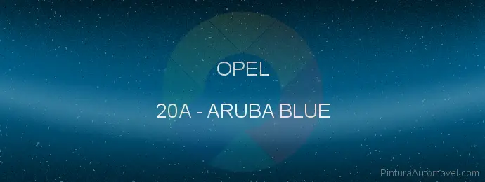 Pintura Opel 20A Aruba Blue