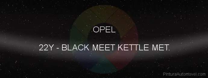 Pintura Opel 22Y Black Meet Kettle Met.