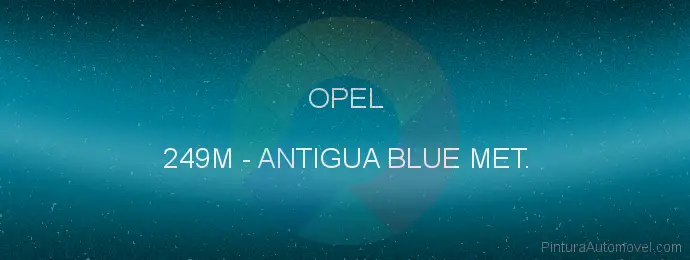 Pintura Opel 249M Antigua Blue Met.