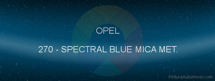 Pintura Opel 270 Spectral Blue Mica Met.