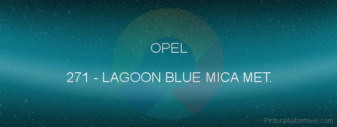 Pintura Opel 271 Lagoon Blue Mica Met.