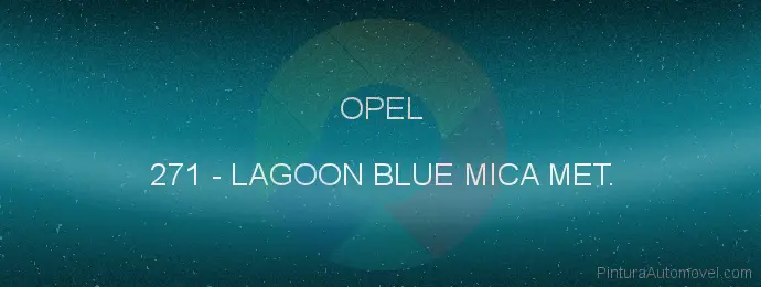 Pintura Opel 271 Lagoon Blue Mica Met.