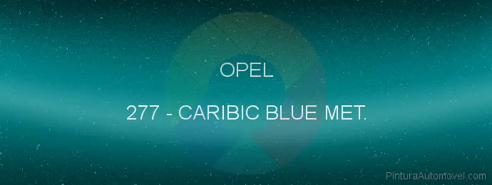 Pintura Opel 277 Caribic Blue Met.
