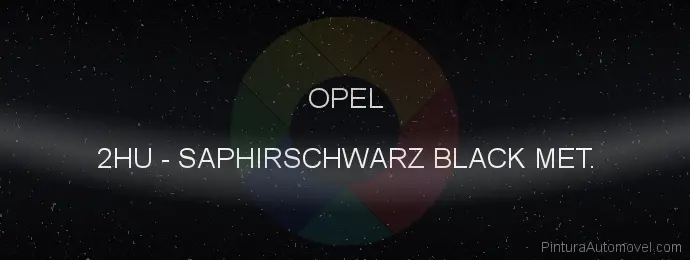 Pintura Opel 2HU Saphirschwarz Black Met.