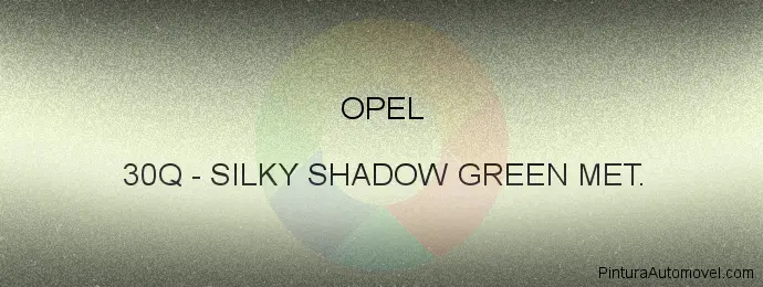 Pintura Opel 30Q Silky Shadow Green Met.
