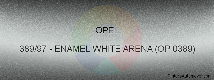 Pintura Opel 389/97 Enamel White Arena (op 0389)